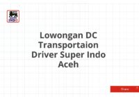 Lowongan DC Transportaion Driver Super Indo Aceh