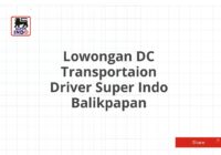 Lowongan DC Transportaion Driver Super Indo Balikpapan