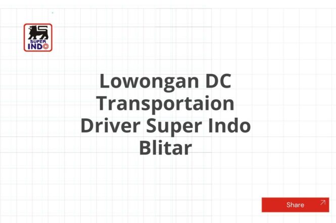 Lowongan DC Transportaion Driver Super Indo Blitar