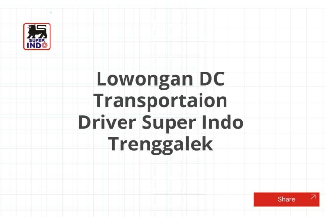 Lowongan DC Transportaion Driver Super Indo Trenggalek