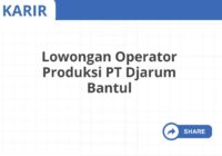 Lowongan Operator Produksi PT Djarum Bantul