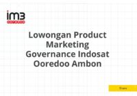 Lowongan Product Marketing Governance Indosat Ooredoo Ambon