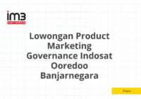 Lowongan Product Marketing Governance Indosat Ooredoo Banjarnegara