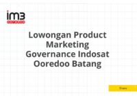 Lowongan Product Marketing Governance Indosat Ooredoo Batang