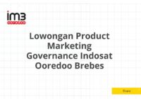 Lowongan Product Marketing Governance Indosat Ooredoo Brebes