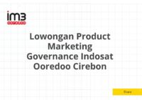 Lowongan Product Marketing Governance Indosat Ooredoo Cirebon