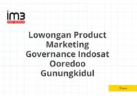 Lowongan Product Marketing Governance Indosat Ooredoo Gunungkidul