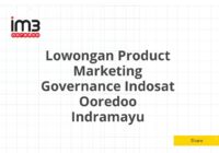 Lowongan Product Marketing Governance Indosat Ooredoo Indramayu