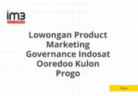 Lowongan Product Marketing Governance Indosat Ooredoo Kulon Progo