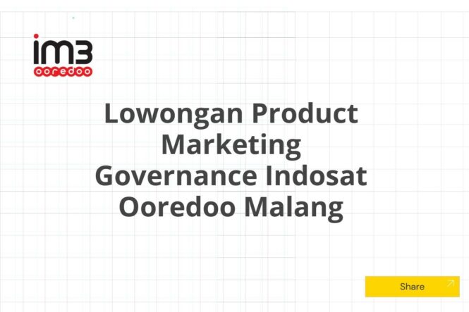 Lowongan Product Marketing Governance Indosat Ooredoo Malang