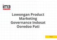 Lowongan Product Marketing Governance Indosat Ooredoo Pati