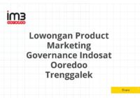 Lowongan Product Marketing Governance Indosat Ooredoo Trenggalek