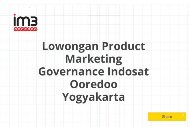 Lowongan Product Marketing Governance Indosat Ooredoo Yogyakarta