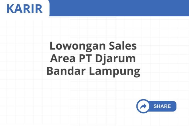 Lowongan Sales Area PT Djarum Bandar Lampung