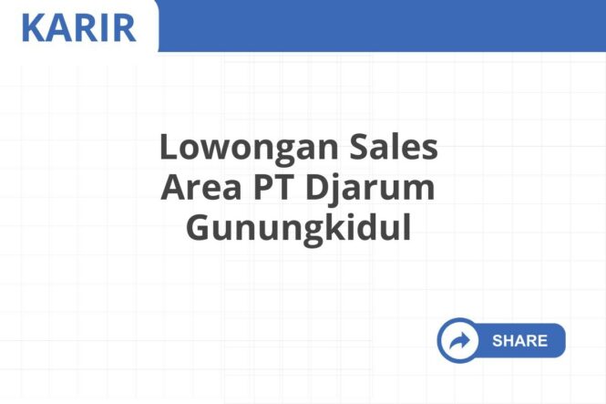 Lowongan Sales Area PT Djarum Gunungkidul