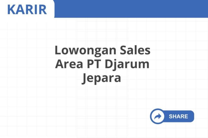 Lowongan Sales Area PT Djarum Jepara