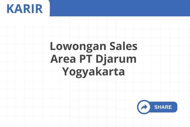 Lowongan Sales Area PT Djarum Yogyakarta