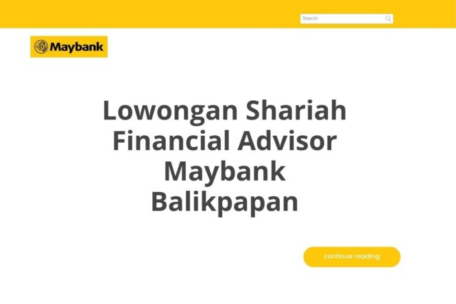 Lowongan Shariah Financial Advisor Maybank Balikpapan