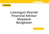 Lowongan Shariah Financial Advisor Maybank Bangkalan