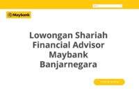 Lowongan Shariah Financial Advisor Maybank Banjarnegara