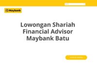 Lowongan Shariah Financial Advisor Maybank Batu