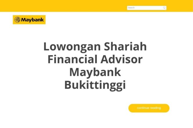 Lowongan Shariah Financial Advisor Maybank Bukittinggi