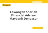 Lowongan Shariah Financial Advisor Maybank Denpasar