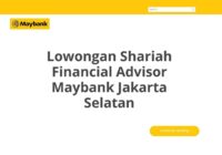 Lowongan Shariah Financial Advisor Maybank Jakarta Selatan