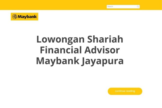 Lowongan Shariah Financial Advisor Maybank Jayapura