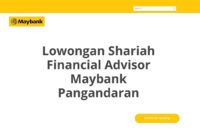 Lowongan Shariah Financial Advisor Maybank Pangandaran