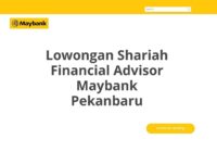 Lowongan Shariah Financial Advisor Maybank Pekanbaru