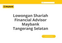 Lowongan Shariah Financial Advisor Maybank Tangerang Selatan