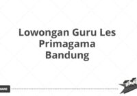 Lowongan Guru Les Primagama Bandung