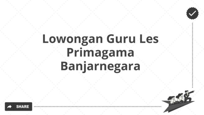 Lowongan Guru Les Primagama Banjarnegara