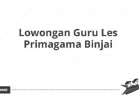 Lowongan Guru Les Primagama Binjai