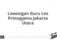 Lowongan Guru Les Primagama Jakarta Utara