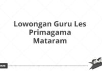 Lowongan Guru Les Primagama Mataram