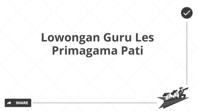 Lowongan Guru Les Primagama Pati