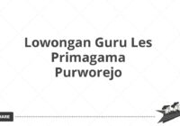 Lowongan Guru Les Primagama Purworejo