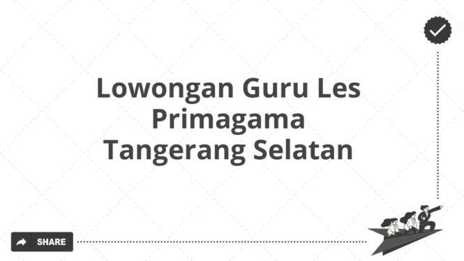 Lowongan Guru Les Primagama Tangerang Selatan