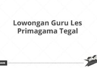 Lowongan Guru Les Primagama Tegal