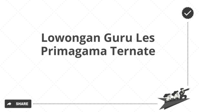 Lowongan Guru Les Primagama Ternate