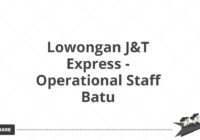 Lowongan J&T Express - Operational Staff Batu