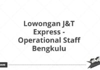 Lowongan J&T Express - Operational Staff Bengkulu