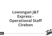 Lowongan J&T Express - Operational Staff Cirebon