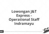 Lowongan J&T Express - Operational Staff Indramayu