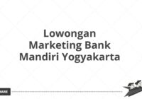 Lowongan Marketing Bank Mandiri Yogyakarta