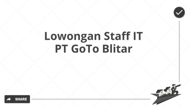 Lowongan Staff IT PT GoTo Blitar