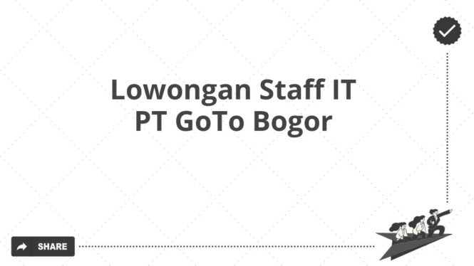 Lowongan Staff IT PT GoTo Bogor