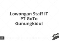 Lowongan Staff IT PT GoTo Gunungkidul